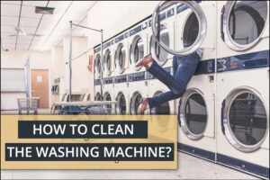 How to clean the washing machine?